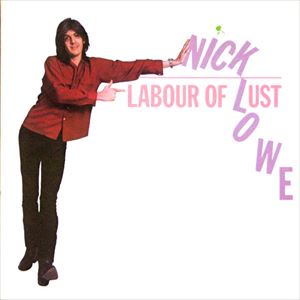 NICK LOWE / ニック・ロウ / LABOUR OF LUST