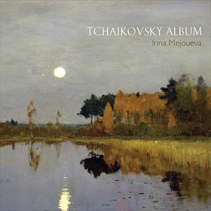 IRINA MEJOUEVA / イリーナ・メジューエワ / チャイコフスキー・アルバム
