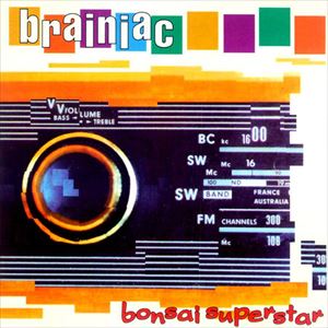 BRAINIAC / ブレイニアック / BONSAI SUPERSTAR