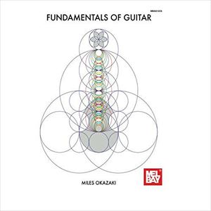 MILES OKAZAKI / マイルス・オカザキ / 楽譜 FUNDAMENTALS OF GUITAR