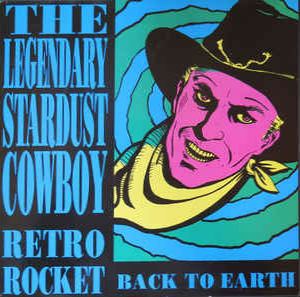 LEGENDARY STARDUST COWBOY / レジェンダリー・スターダスト・カウボーイ / RETRO ROCKET BACK TO EARTH