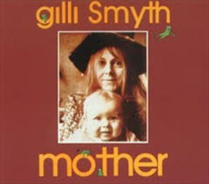 GILLI SMYTH / ジリ・スマイス / MOTHER