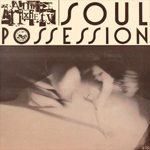 ANNIE ANXIETY / SOUL POSSESSION