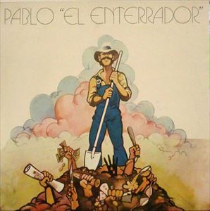 PABLO EL ENTERRADOR / パブロ・エル・エンテラドール / EL ENTERRADOR