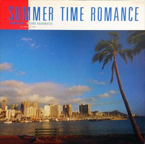 TOSHIKI KADOMATSU / 角松敏生 / SUMMER TIME ROMANCE