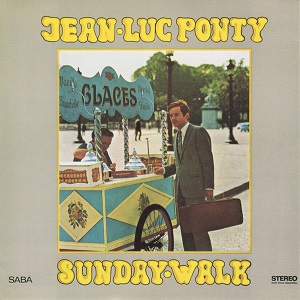 JEAN-LUC PONTY / ジャン=リュック・ポンティ / SUNDAY WALK