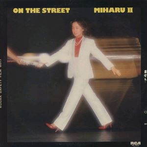 MIHARU KOSHI / コシミハル(越美晴) / ON THE STREET