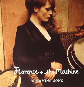 FLORENCE AND THE MACHINE / フローレンス・アンド・ザ・マシーン / DRUMMING SONG