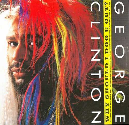 GEORGE CLINTON / ジョージ・クリントン / WHY SHOULD I DOG U OUT?