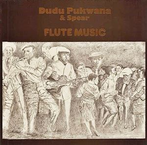 DUDU PUKWANA & THE SPEARS / ドュドュ・プクワナ & ザ・スピアーズ / FLUTE MUSIC