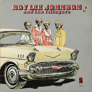 ROY LEE JOHNSON / ロイ・リー・ジョンソン / ROY LEE JOHNSON & THE VILLAGERS