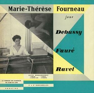 MARIE-THERESE FOURNEAU / マリー=テレーズ・フルノー / ドビュッシー / フォーレ / ラヴェル