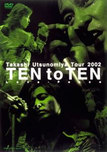 TAKASHI UTSUNOMIYA / 宇都宮隆 / Tour 2002 TEN to TEN