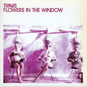TRAVIS / トラヴィス / FLOWERS IN THE WINDOW