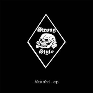 STRONG STYLE / Akashi EP