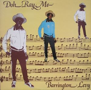 BARRINGTON LEVY / バーリントン・レヴィ / DOH RAY ME