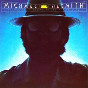 MICHAEL NESMITH / マイケル・ネスミス / FROM A RADIO ENGINE TO THE PHOTON WING