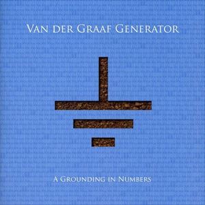 VAN DER GRAAF GENERATOR / ヴァン・ダー・グラフ・ジェネレーター / GROUNDING IN NUMBERS