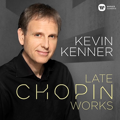 KEVIN KENNER / ケヴィン・ケナー / LATE CHOPIN WORKS