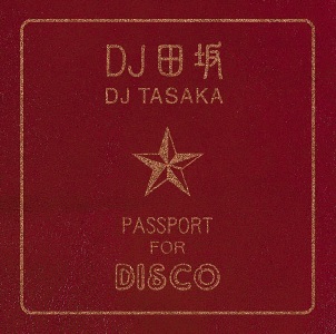 DJ TASAKA / DJタサカ / PASSPORT FOR DISCO EP