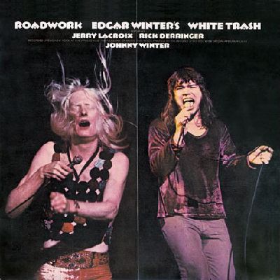 EDGAR WINTER & WHITE TRASH / エドガー・ウィンター&ホワイト・トラッシュ / ROADWORK