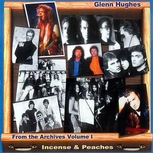 GLENN HUGHES / グレン・ヒューズ / INCENSE AND PEACHES - FROM THE ARCHIVES VOLUME I