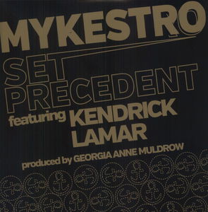 MYKESTRO / SET PRECEDENT feat KENDRICK LAMAR