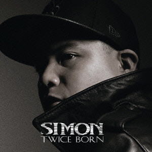 SIMON (J-HIPHOP) / TWICE BORN