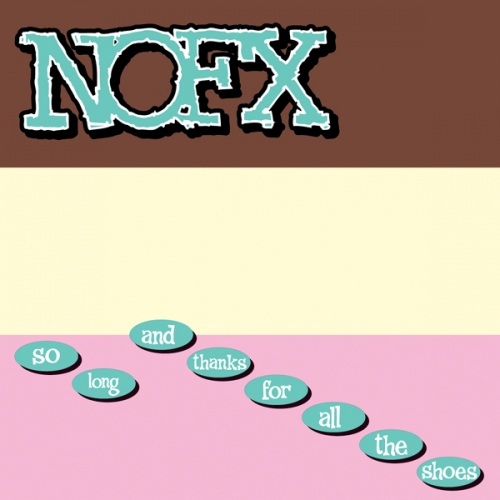 NOFX / SO LONG AND THANKS FOR ALL THE SHOES (LP) 
