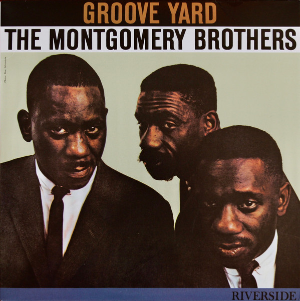 MONTGOMERY BROTHERS / モンゴメリー・ブラザーズ / GROOVE YARD (180G:45RPM)