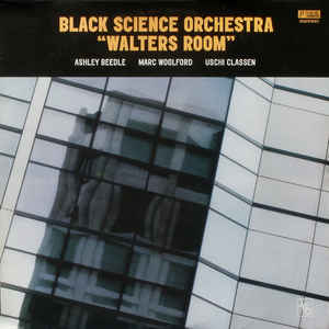 BLACK SCIENCE ORCHESTRA / WALTERS ROOM