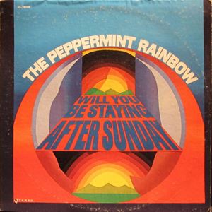 PEPPERMINT RAINBOW / ペパーミント・レインボウ / WILL YOU BE STAYING AFTER SUNDAY