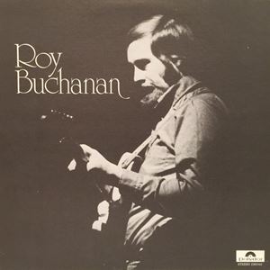 ROY BUCHANAN / ロイ・ブキャナン / ROY BUCHANAN
