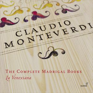 LA VENEXIANA / ラ・ヴェネクシアーナ / MONTEVERDI:THE COMPLETE MADRIGAL BOOKS