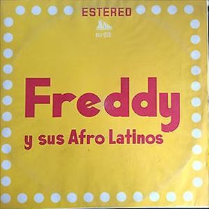 FREDDY Y SUS AFRO-LATINOS / FREDDY Y SUS AFRO LATINOS