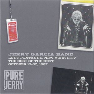 JERRY GARCIA / ジェリー・ガルシア / PURE JERRY: LUNT-FONTANNE, NEW YORK CITY, THE BEST OF THE REST, OCTOBER 15-30, 1987