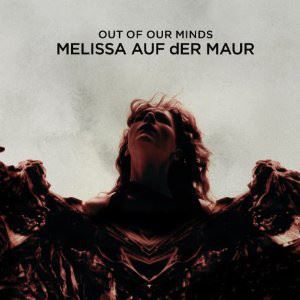 MELISSA AUF DER MAUR / メリッサ・アウフ・デ・マー / OUT OF OUR MINDS