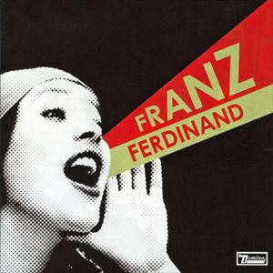 FRANZ FERDINAND / フランツ・フェルディナンド / YOU COULD HAVE IT SO MUCH BETTER