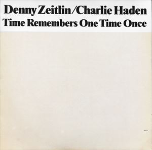 DENNY ZEITLIN / デニー・ザイトリン / TIME REMEMBERS ONE TIME ONCE