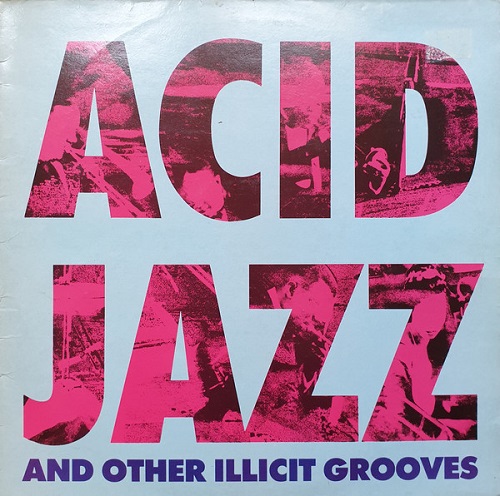 V.A.  / オムニバス / ACID JAZZ AND OTHER ILLICIT GROOVES