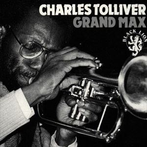 CHARLES TOLLIVER / チャールズ・トリヴァー / GRAND MAX