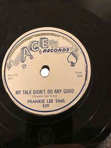 FRANKIE LEE SIMS / フランキー・リー・シムズ / MY TALK DID'T DO ANY GOOD / I WARNED YOU BABY