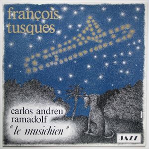 FRANCOIS TUSQUES / フランソア・テュスク / LE MUSICHIEN