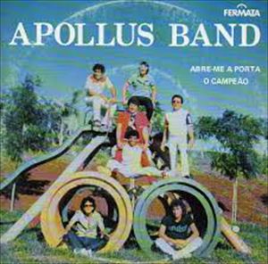 APOLLUS BAND / ABRE-ME A PORTA / O CAMPEAO