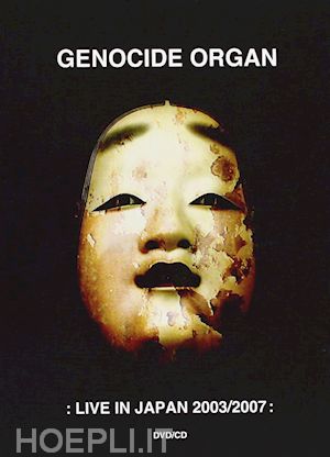 GENOCIDE ORGAN / ジェノサイド・オルガン / LIVE IN JAPAN  2003/2007
