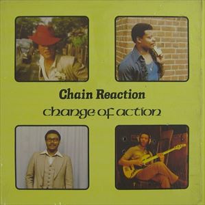 CHAIN REACTION / チェイン・リアクション / CHANGE OF ACTION
