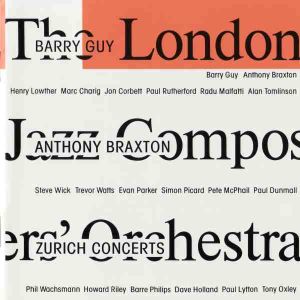 BARRY GUY & ANTHONY BRAXTON, THE LONDON JAZZ COMPOSERS' ORCHESTRA / ZURICH CONCERTS