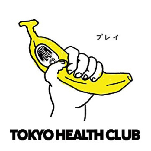 TOKYO HEALTH CLUB / PLAY