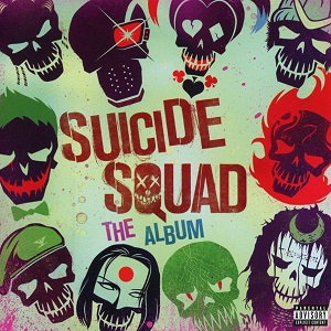ORIGINAL SOUNDTRACK / オリジナル・サウンドトラック / SUICIDE SQUAD : THE ALBUM  