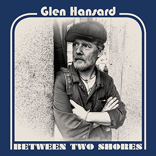 GLEN HANSARD / BETWEEN TWO SHORES (LP/180G) 